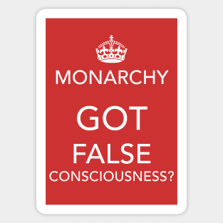 Monarchy: Got false consciousness? Sticker